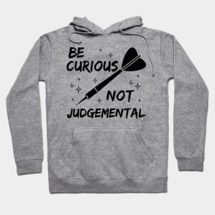 Be Curious Not Judgemental Motivation Inspirational Hoodie